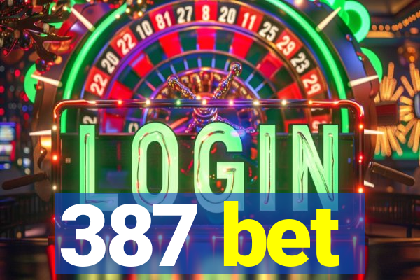 387 bet